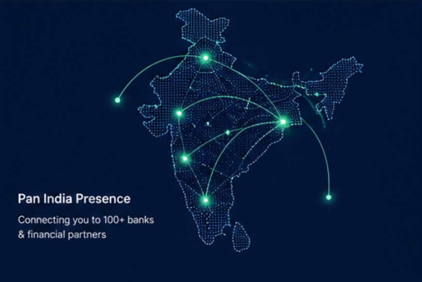 Pan India presence — connecting you to 100+ banks & financial partners